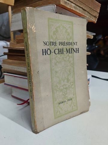 Notre President Hồ Chí Minh (sách tiếng Pháp)