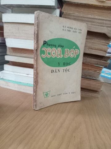 Phương Pháp Xoa Bóp Y Học Dân Tộc - G. S. Hoàng Bảo Châu, B. S. Trần Quốc Bảo
