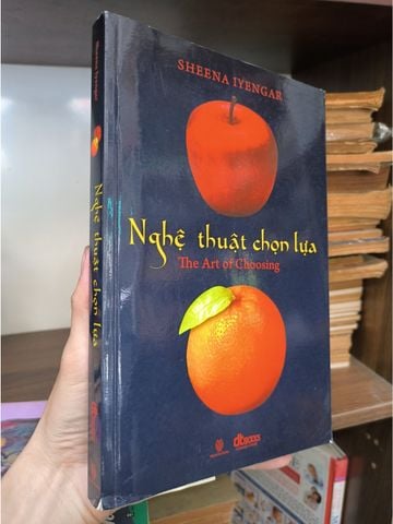  Nghệ Thuật Chọn Lựa – Sheena Iyengar 