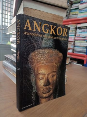  Angkor: Splendors of the Khmer civilization - Marilia Albanese 