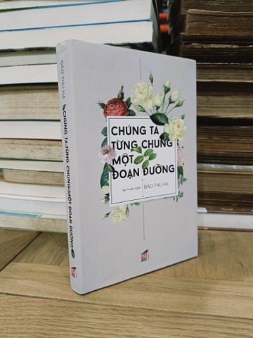  Chúng Ta Từng Chung một Đoạn Đường - Đào Thu Hà 