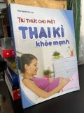  Tri thức cho một thai kì khoẻ mạnh - Châu Nguyên biên soạn 