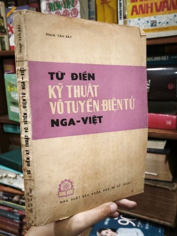  Từ Điển Kỹ Thuật Vô Tuyến Điện Tử Nga Việt - Phạm Văn Bảy 