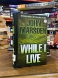  While I Live - John Marsden 
