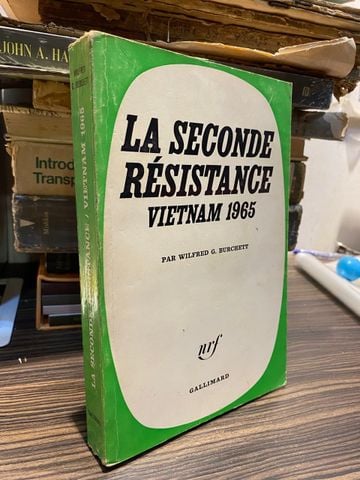  La Seconde Résistance Vietnam 1965 - Wilfred G. Burchett 