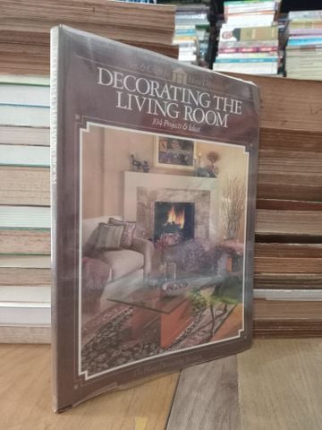  Decorating the Living Room: 104 Projects & Ideas – Arts & Crafts for Home Decorating 