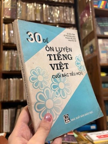  30 Đề Ôn Luyện Tiếng Việt Cuối Bậc Tiểu Học - Lê Hữu Tình 