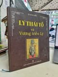  Lý Thái Tổ và Vương triều Lý - Lê Năng Hiển 