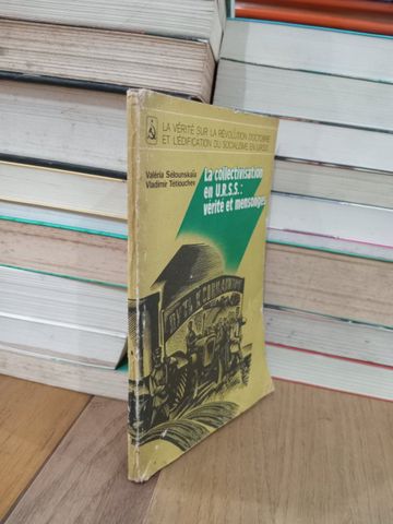  La collectivisation en U.R.S.S.: Vérité et mensonges 