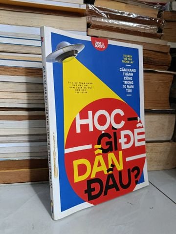 Học Gì Để Dẫn Đầu? Cẩm Nang Thành Công trong 10 Năm Tới!
