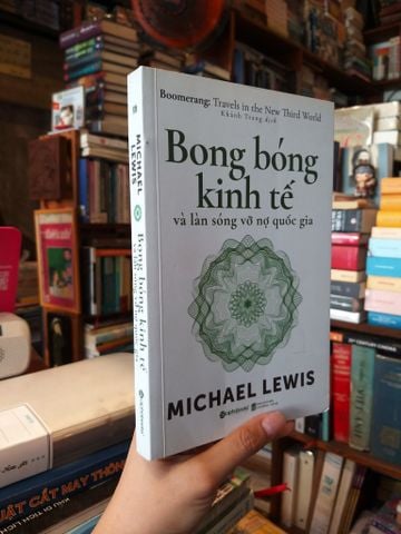Bong Bóng Kinh Tế và Làn Sóng Vỡ Nợ Quốc Gia - Michael Lewis