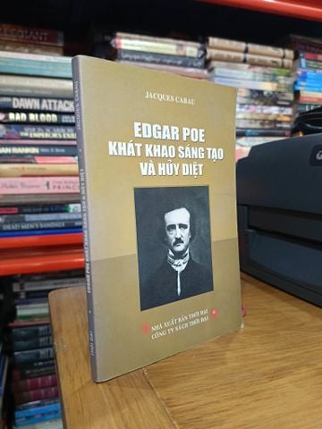  Edgar Poe khát khao sáng tạo và huỷ diệt - Jacques Cabau 
