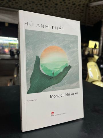  Mộng du khi xa xứ - Hồ Anh Thái 