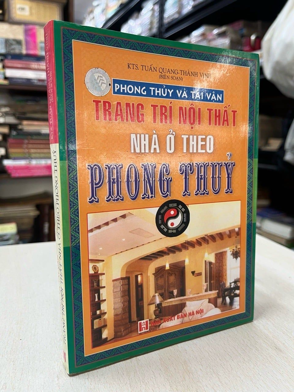  Trang trí nội thất nhà ở theo phong thuỷ - KTS, Tuấn Quang, Thành Vinh 