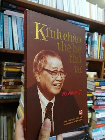  kính chào thế hệ thứ tư - Võ Văn Kiệt 