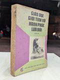  Giáo dục giới tính và hạnh phúc lứa đôi - nhóm biên soạn 