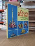  Cắm Hoa Nghệ Thuật Từ Trưng Bày Đến Giao Tế - Cẩm Nang Thực Hành Cắm Hoa Bằng Hình Ảnh 