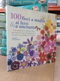 100 Fiori a Maglia Ai Ferri & a Uncinetto - Lesley Stanfield 