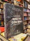  Lịch sử nhà tù Côn Đảo (1862-1975) - Nguyễn Đình Thống, Nguyễn Linh, Hồ Sĩ Hành 