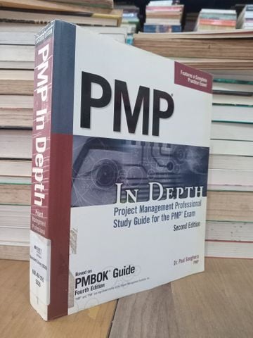  PMP in Depth: Project Management Professional Study Guide for the PMP Exam - Dr. Paul Sanghera, PMP 