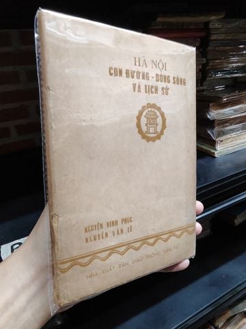  Hà Nội: Con Đường - Dòng Sông Và Lịch Sử - Nguyễn Vinh Phúc, Nguyễn Văn Lê 