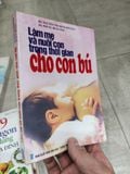  Làm Mẹ Và Nuôi Con Trong Thời Gian Cho Con Bú 