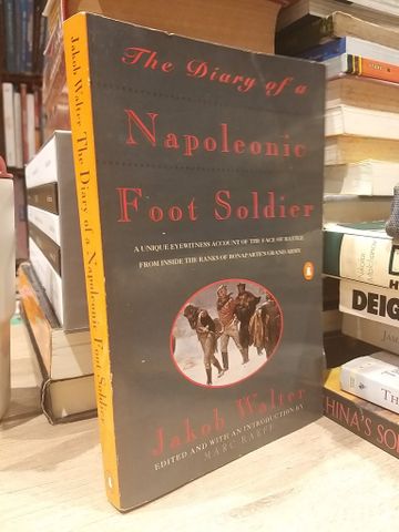  The Diary of a Napoleonic Foot Soldier - Jakob Walter 