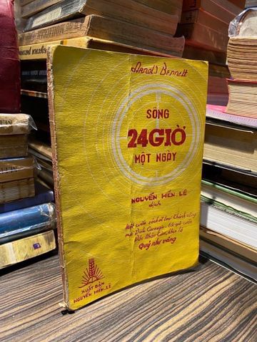  Sống 24 giờ một ngày - Arnold Bennett, Nguyễn Hiến Lê dịch 