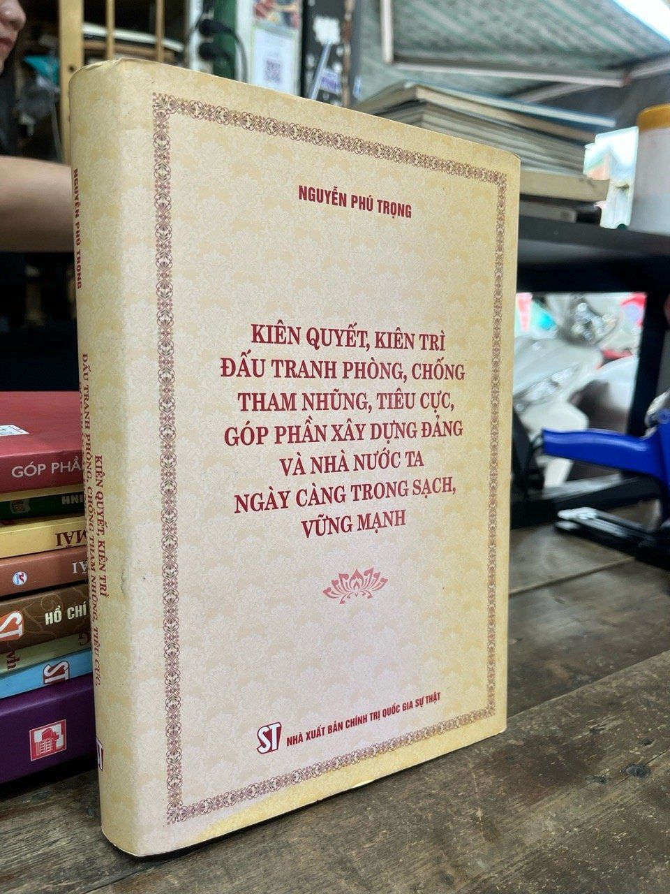  Kiên quyết, kiên trì đấu tranh phòng, chống tham nhũng, tiêu cực, góp phần xây dựng Đảng và Nhà nước ta ngày càng trong sạch, vững mạnh - Nguyễn Phú Trọng 