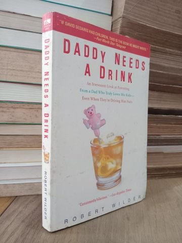  Daddy needs a drink - Robert Wilder 