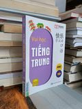  Vui Học Tiếng Trung: Giao Tiếp - Nhã Lam (Chủ Biên) 