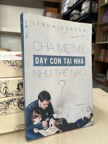  Cha mẹ Mỹ dạy con tại nhà như thế nào? - Linda Dobson 