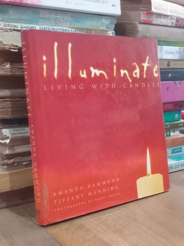  Illuminate: Living with Candles – Amanda Hammond & Tiffany Skilling 