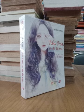  Tiểu Đóa, Vì Đó Là Em! - Nhược Thiện Khê 