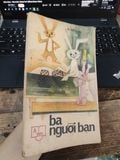  Ba người bạn - Viết Linh 