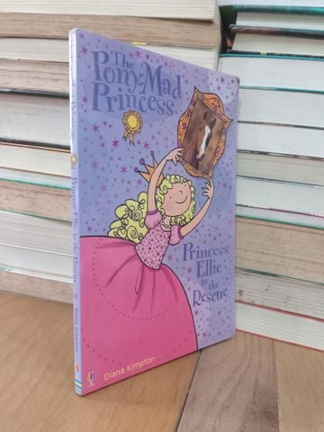  The Pony-Mad Princess: Princess Ellie to the Rescue - Diana Kimpton 