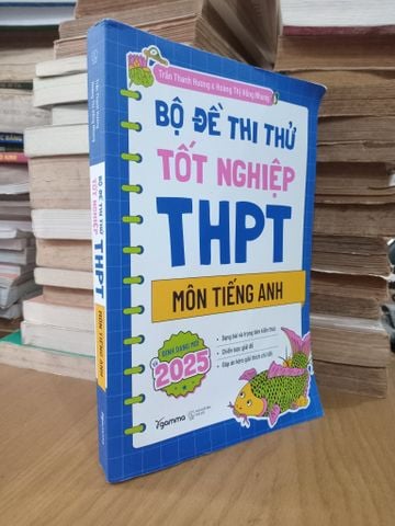  Bộ Đề Thi Thử Tốt Nghiệp Thpt Môn Tiếng Anh - Trần Thanh Hương, Hoàng Thị Hồng Nhung 