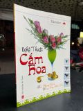  Nghệ thuật cắm hoa theo phong cách Đông Tây hiện đại - Thiên Kim 