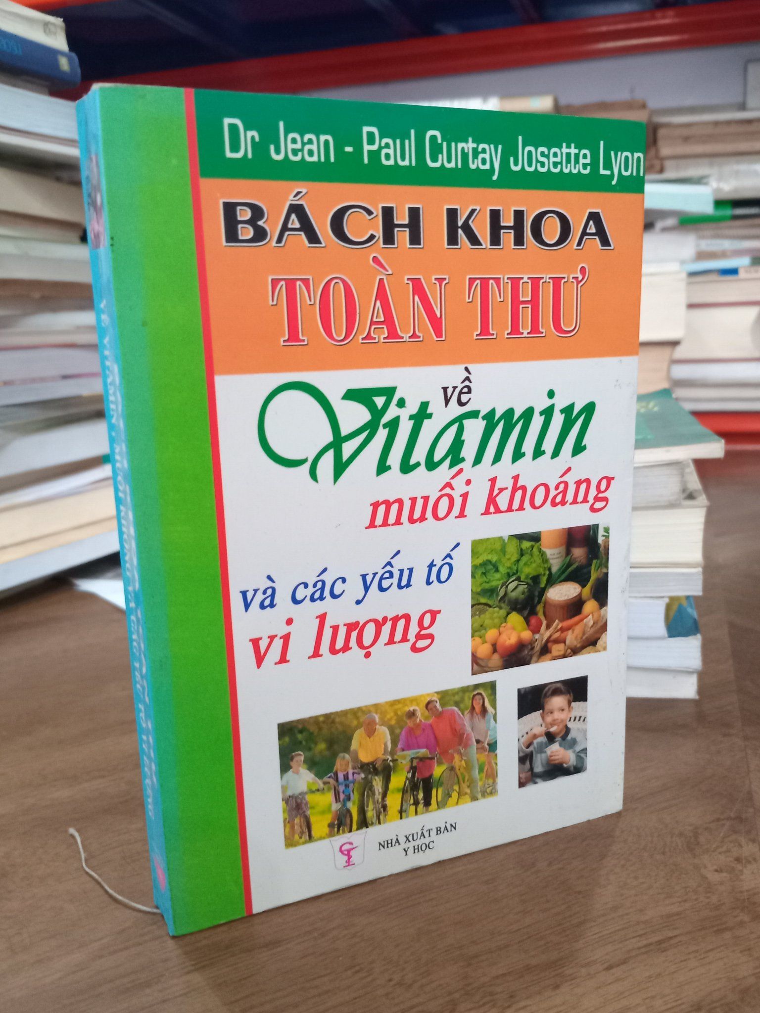  Bách khoa toàn thư về Vitamin muối khoáng và các yếu tố vi lượng - Dr. Jean - Paul Curtay Josette Lyon 