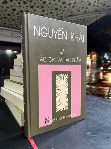 Nguyễn Khải Về Tác Giả và Tác Phẩm