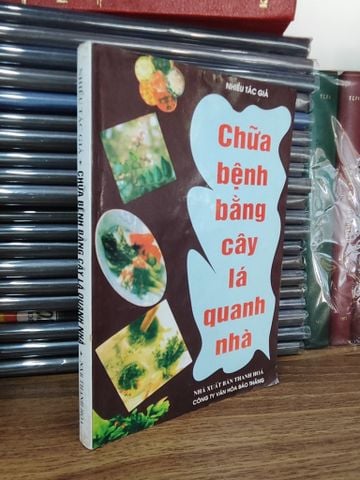 Chữa bệnh bằng cây lá quanh nhà - Nhiều tác giả
