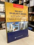  Pháp luật về môi giới, đầu tư kinh doanh bất động sản, nhà ở và đất đai - Nguyễn Thị Phương 