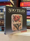  500 Tiles An Inspiring Collection of International Work 