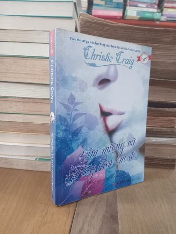  Im miệng và hãy hôn em đi - Christie Craig 