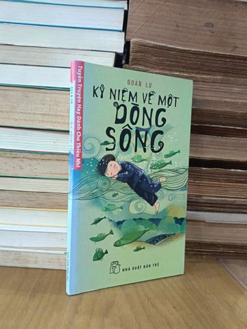  Kỷ niệm về một dòng sông - Đoàn Lư 