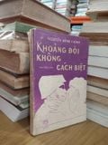  Khoảng Đời Không Cách Biệt - Nguyễn Đình Chính 