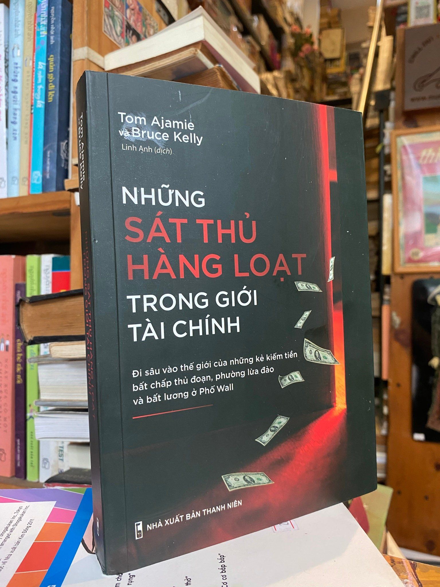  Những sát thủ hàng loạt trong thế giới tài chính - Tom Ajamie, Bruce Kelly 