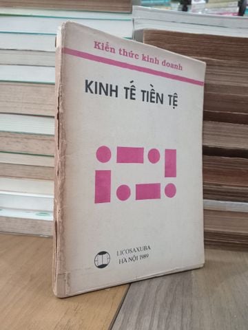 Kiến Thức Kinh Doanh: Kinh Tế Tiền Tệ - A.C.L Day