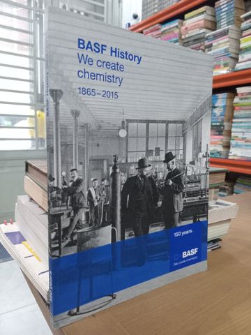  BASF History: We create chemistry 1865-2015 
