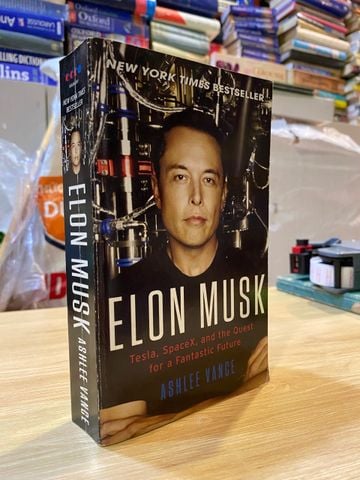  ELON MUSK : HOW THE BILLIONAIRE CEO OF SPACEX AND TESLA IS SHAPING OUR FUTURE - ASHLEE VANCE 